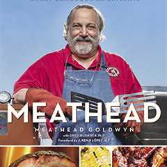 Meathead: The Science of Great Barbecue and..