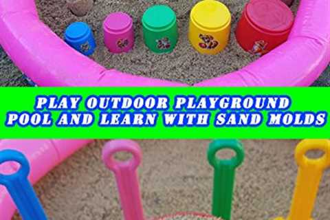 Play Outdoor Playground Pool and Learn with Sand..