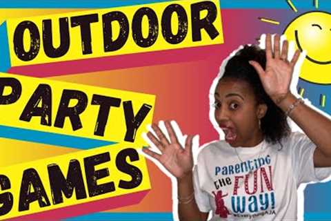 10 FUN OUTDOOR PARTY GAMES for KIDS (Perfect for..